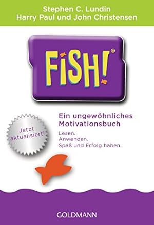 Bild des Verkufers fr Fish!: Ein ungewöhnliches Motivationsbuch - Mit einem Vorwort von Ken Blanchard - Jetzt aktualisiert! zum Verkauf von WeBuyBooks