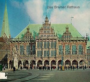 Das Bremer Rathaus - Ein kleiner Führer; Mit zahlreichen Abbildungen - Text und Gestaltung von Dr...