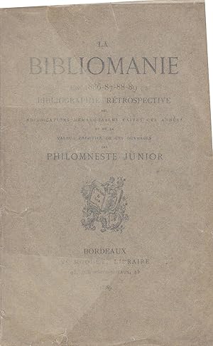 Imagen del vendedor de La Bibliomanie en 1886-87-88-89. Bibliographie rtrospective des adjudications remarquables faites ces annes et de la valeur primitive de ces ouvrages. a la venta por PRISCA