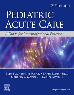 Bild des Verkufers fr Pediatric Acute Care : A Guide to Interprofessional Practice zum Verkauf von GreatBookPrices