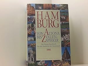 Bild des Verkufers fr Hamburg, Von Altona bis Zollenspieker das Haspa-Handbuch fr alle Stadtteile der Hansestadt ; [herausgegeben anllich des 175-jhrigen Bestehens der Hamburger Sparkasse] zum Verkauf von Book Broker