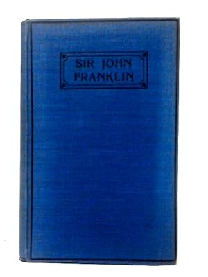 Imagen del vendedor de Life of Sir John Franklin and the North West Passage a la venta por World of Rare Books