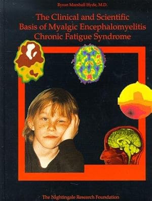 Imagen del vendedor de The Clinical and Scientific Basis of Myalgic Encephalomyelitis--Chronic Fatigue Syndrome a la venta por WeBuyBooks