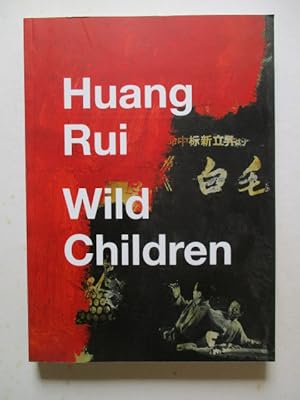 Image du vendeur pour Huang Rui - Wild Children (Sotheby's S2 Gallery, London 26 September - 14 November 2019) mis en vente par GREENSLEEVES BOOKS