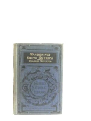 Image du vendeur pour Wanderings In South America (Cassells's National Library) mis en vente par World of Rare Books