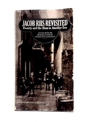 Bild des Verkufers fr Jacob Riis Revisited: Poverty and the Slum in Another Era [First Edition] zum Verkauf von World of Rare Books