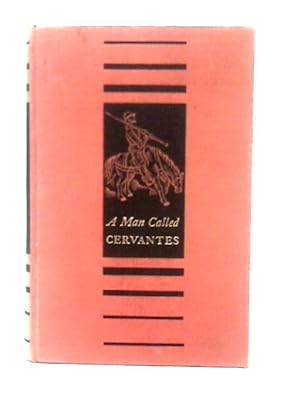 Bild des Verkufers fr A Man Called Cervantes by Bruno Frank; Translated by H. T. Lowe-Porter zum Verkauf von World of Rare Books