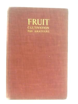 Seller image for Fruit Cultivation for Amateurs for sale by World of Rare Books