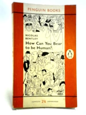 Bild des Verkufers fr How Can You Bear To Be Human? zum Verkauf von World of Rare Books
