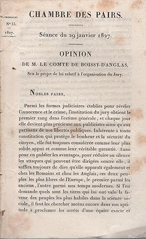 Image du vendeur pour Chambre des Pairs. - Sance du 29 Janvier 1827. - Opinion de M. le Comte de Boissy-d'Anglas, sur le projet de loi relatif  l'organisation du Jury. - Suivi de : Chambre des Pairs. - Sance du 29 janvier 1827 - Opinion de M. le Marquis de Mortemart sur le projet de loi relatif  l'organisation du Jury. mis en vente par PRISCA