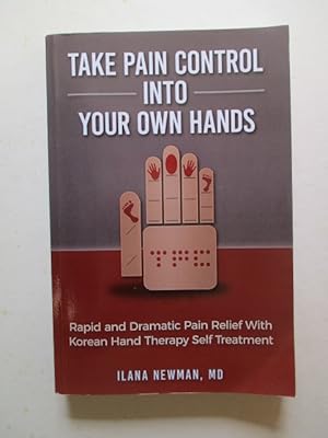 Take Pain Control Into Your Own Hands: Rapid and Dramatic Pain Relief With Korean Hand Therapy Se...