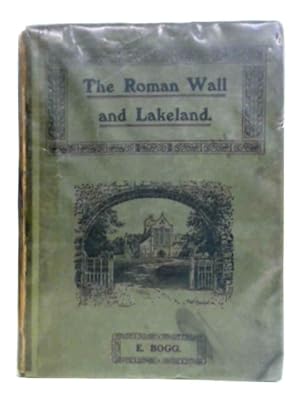 Imagen del vendedor de A Thousand Miles Wandering Along The Roman Wall, The Old Border Region, Lakeland, And Ribblesdale a la venta por World of Rare Books