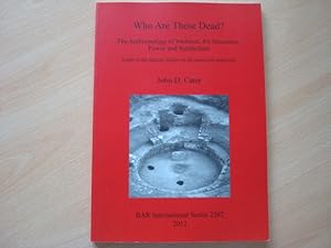 Seller image for Who Are These Dead? The Anthropology of Violence, Pit Structures, Power and Symbolism: Death in the Anasazi Culture of the American Southwest (BAR International Series 2382) for sale by The Book Tree