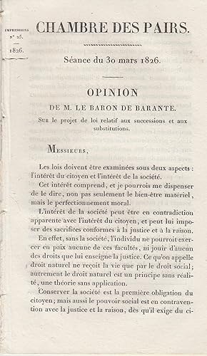 Seller image for Chambre des Pairs. Sance du 30 mars 1826. Opinion de M. le baron de Barante sur le projet de loi relatif aux successions et aux substitutions. for sale by PRISCA