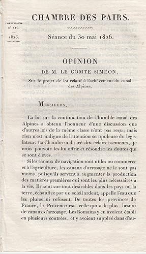 Image du vendeur pour Chambre des Pairs. Sance du 30 mai 1826. Opinion de M. le comte Simon, sur le projet de loi relatif  l'achvement du canal des Alpines. mis en vente par PRISCA