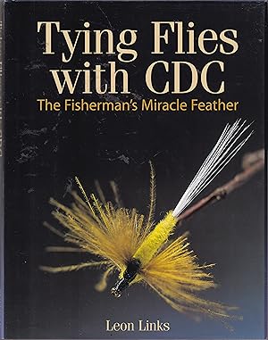 Immagine del venditore per TYING FLIES WITH CDC: THE FISHERMAN'S MIRACLE FEATHER. By Leon Links. venduto da Coch-y-Bonddu Books Ltd