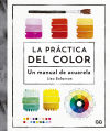 Seller image for La prctica del color Un manual de acuarela for sale by AG Library