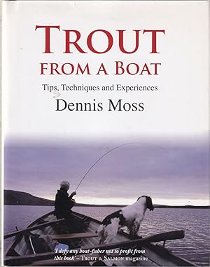 Seller image for TROUT FROM A BOAT: TIPS, TECHNIQUES AND EXPERIENCES. By Dennis Moss. for sale by Coch-y-Bonddu Books Ltd