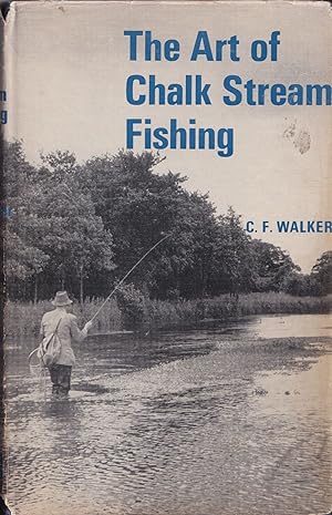 Bild des Verkufers fr THE ART OF CHALK STREAM FISHING. By C.F. Walker. zum Verkauf von Coch-y-Bonddu Books Ltd