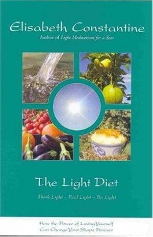 Seller image for Light Diet: How the Power of Loving Yourself Can Change Your Shape Forever for sale by WeBuyBooks