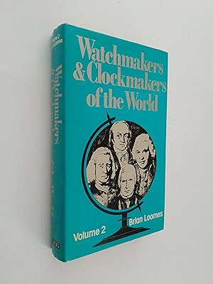 Imagen del vendedor de Watchmakers & Clockmakers of the World (Volume 2) a la venta por Books & Bobs