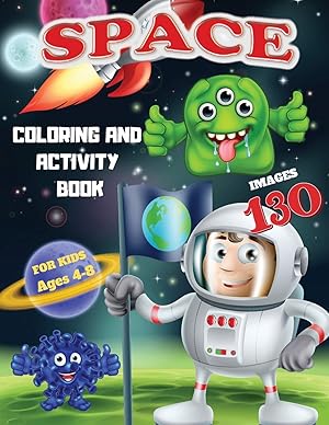 Imagen del vendedor de Space Coloring and Activity Book for Kids Ages 4-8: 130 space illustrations and fun games that will entertain and keep children and adults . The whole family will rejoice with this book a la venta por Redux Books