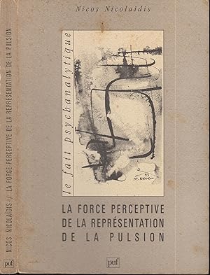 Seller image for La force perceptive de la reprsentation de la pulsion for sale by PRISCA