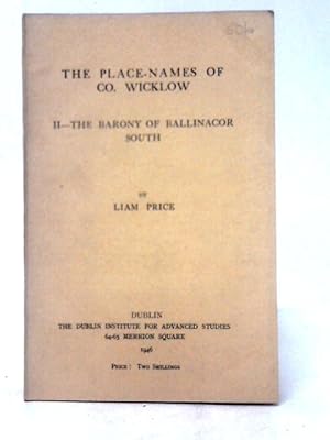 Imagen del vendedor de The Place-Names Of Co. Wicklow II - The Barony Of Ballinacor South a la venta por World of Rare Books