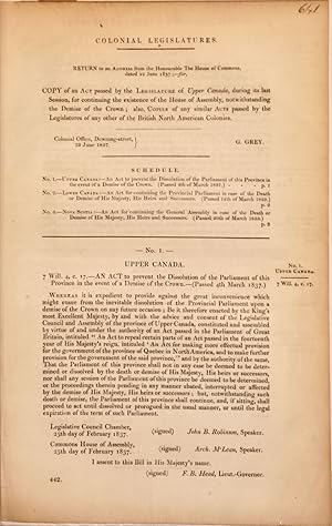 Imagen del vendedor de Colonial legislatures. Return to an address from the honourable The House of commons, dated 22 june 1837 from copy of an act passed by legislature of Upper Canada, during its last session, for continuing the existence of the House assembly, notwhithstanding the demise of the crown. Also, copies of any similar acts passed by the legislatures of any other of the British North American colonies a la venta por Librairie Michel Morisset, (CLAQ, ABAC, ILAB)