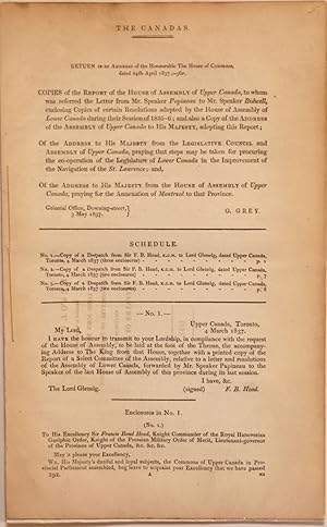 Imagen del vendedor de The Canadas. Return to an address from the honourable The House of commons, dated 24th april 1837 for copies of the report of the House of assembly of Upper Canada, to whom was referred the letter from Mr. speaker Papineau to Mr. speaker Bidwell, enclosing copies of certain resolutions adopted by the House assembly of Lower Canada during their session of 1835-6. And also a copy of address of the assembly of Upper Canada to his majesty, adopting this report. Of the address to his majesty from the legislative council and assembly of Upper Canada, praying that stems may be taken for procuring the co-operation to the legislature of Lower Canada in the improvement of the navigation of the St Lawrence a la venta por Librairie Michel Morisset, (CLAQ, ABAC, ILAB)