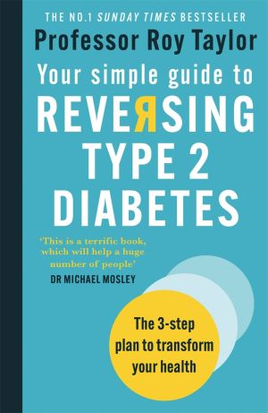 Seller image for Your Simple Guide to Reversing Type 2 Diabetes: The 3-step plan to transform your health for sale by ChristianBookbag / Beans Books, Inc.
