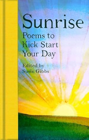 Seller image for Sunrise : Poems to Kick-Start Your Day for sale by AHA-BUCH GmbH