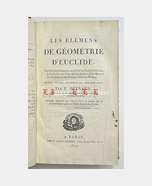 Bild des Verkufers fr Les lmens de gomtrie d'Euclide, traduits littralement, et suivis d'un Trait du Cercle, du Cylindre, du Cne et de la Sphre ; de la Mesure des Surfaces et des Solides ; avec des Notes zum Verkauf von L'Image et le livre