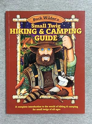Bild des Verkufers fr Buck Wilder's Small Fry (Twig) Hiking And Camping Guide: A Complete Introduction To The World Of Hiking & Camping For Small Twigs Of All Ages zum Verkauf von Book Nook