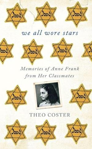 Bild des Verkufers fr We All Wore Stars: Memories of Anne Frank from Her Classmates zum Verkauf von WeBuyBooks