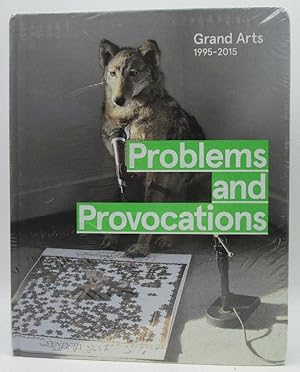 Seller image for Problems and Provocations: Grand Arts 1995-2015 for sale by Ivy Ridge Books/Scott Cranin