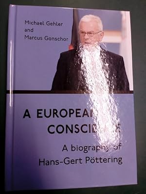 Image du vendeur pour A European Conscience. A Biography of Hans-Gert Pttering. mis en vente par Antiquariat Seitenwechsel