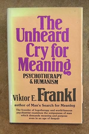 Image du vendeur pour The Unheard Cry for Meaning psychotherapy and Humanism mis en vente par Reader's Books