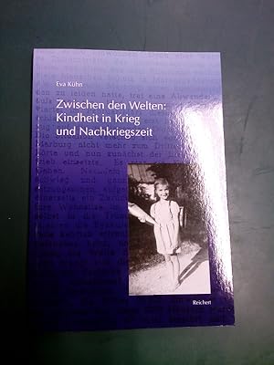 Bild des Verkufers fr Zwischen den Welten: Kindheit in Krieg und Nachkriegszeit. zum Verkauf von Antiquariat Seitenwechsel