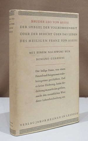 Bruder Leo von Assisi - Der Spiegel der Vollkommenheit oder der Bericht über das Leben des Heilig...