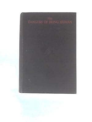 Imagen del vendedor de The Dangers Of Being Human a la venta por World of Rare Books