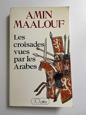 Seller image for Les Croisades vues par les Arabes for sale by LIBRAIRIE GIL-ARTGIL SARL