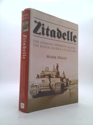 Imagen del vendedor de Zitadelle: The German Offensive Against the Kursk Salient 4-17 July 1943 a la venta por ThriftBooksVintage