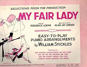 Imagen del vendedor de Selections from the Production My Fair Lady Easy to Play Piano Arrangements - I've Grown Accustimed to her Face - Get Me to the Church on Time - On the Street Where You Live - I could Have Danced all Night a la venta por ! Turtle Creek Books  !