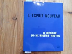 Immagine del venditore per L' esprit nouveau : Le Corbusier u. d. Industrie, 1920 - 1925 venduto da Gebrauchtbcherlogistik  H.J. Lauterbach