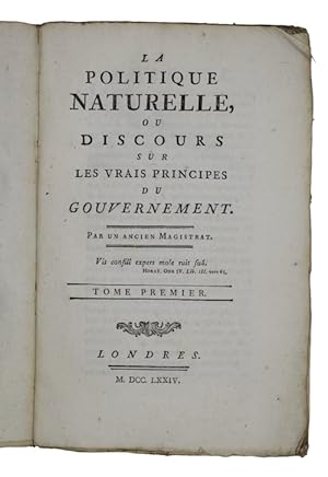 Seller image for La politique naturelle, ou discours sur les vrais principes du gouvernement for sale by Antiquates Ltd - ABA, ILAB