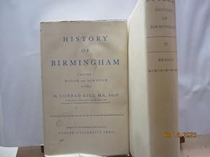 Imagen del vendedor de History of Birmingham : Volume I - Manor and Borough to 1865 ; Volume II - Borough and City 1865-1938 a la venta por PORCHEROT Gilles -SP.Rance