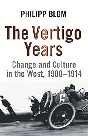 Imagen del vendedor de The Vertigo Years: Change And Culture In The West, 1900-1914 a la venta por WeBuyBooks