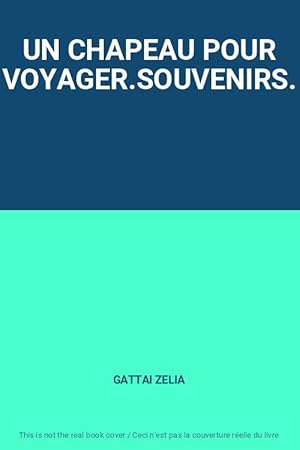 Seller image for UN CHAPEAU POUR VOYAGER.SOUVENIRS. for sale by Ammareal