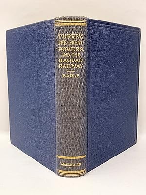 Turkey, The Great Powers and the Bagdad Railway A Study in Imperialism